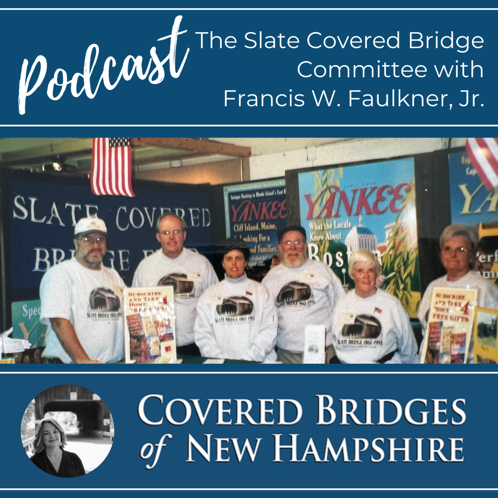Covered Bridges of New Hampshire Podcast The Slate Covered Bridge Committee