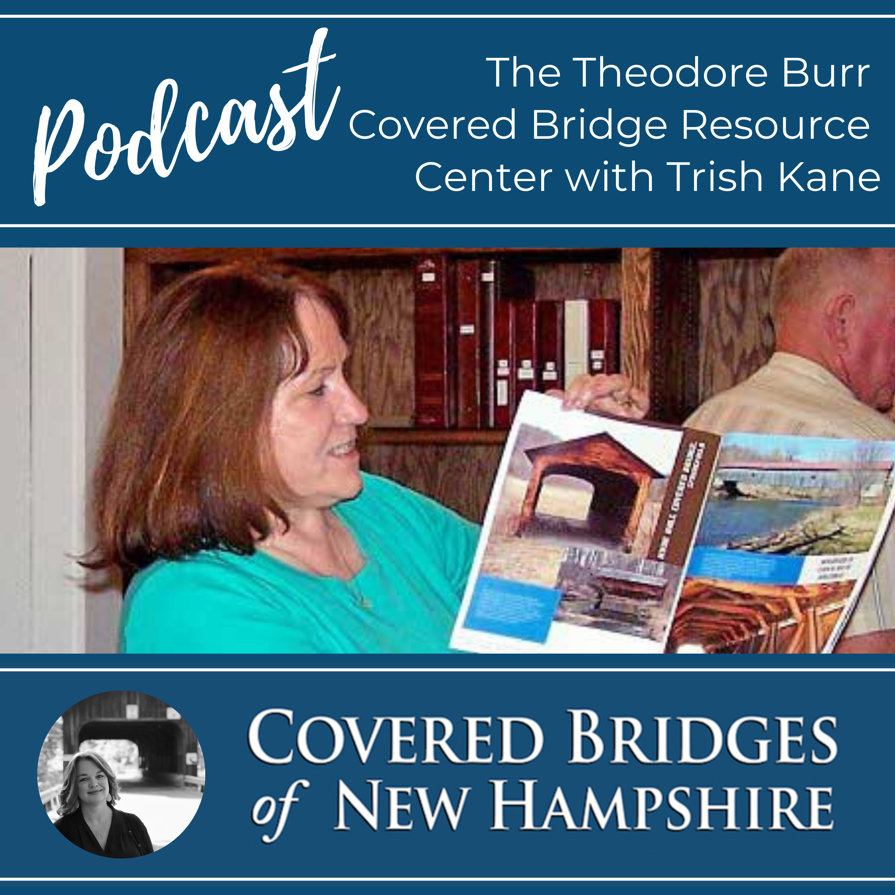 Covered Bridges of New Hampshire Podcast Theodore Burr Covered Bridge Society Episode Covered Bridges of New Hampshire Podcast Theodore Burr Covered Bridge Society Episode
