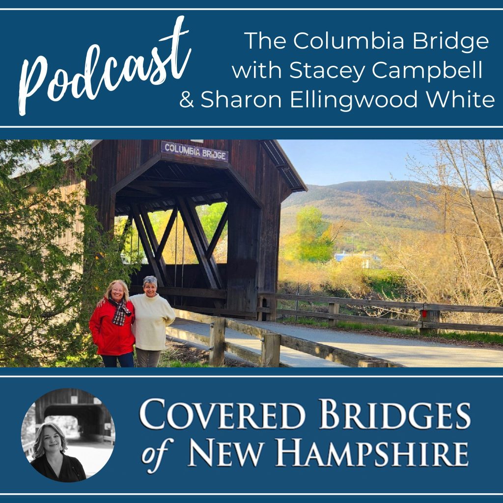 Covered Bridges of New Hampshire Podcast The Columbia Bridge