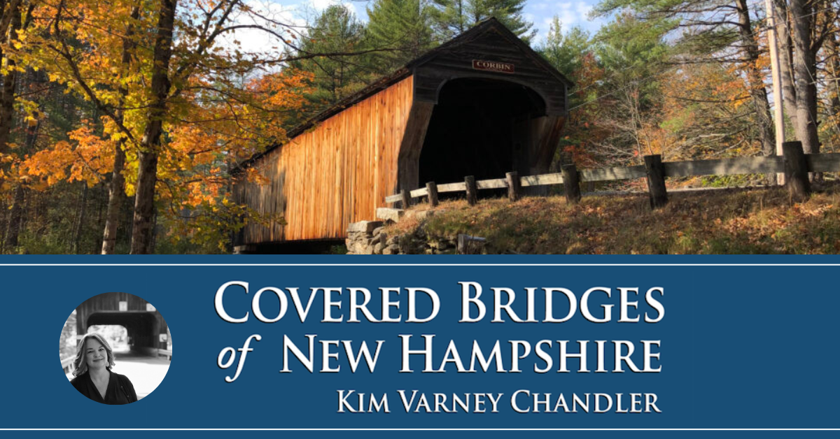 Covered Bridges of New Hampshire by Kim Varney Chandler