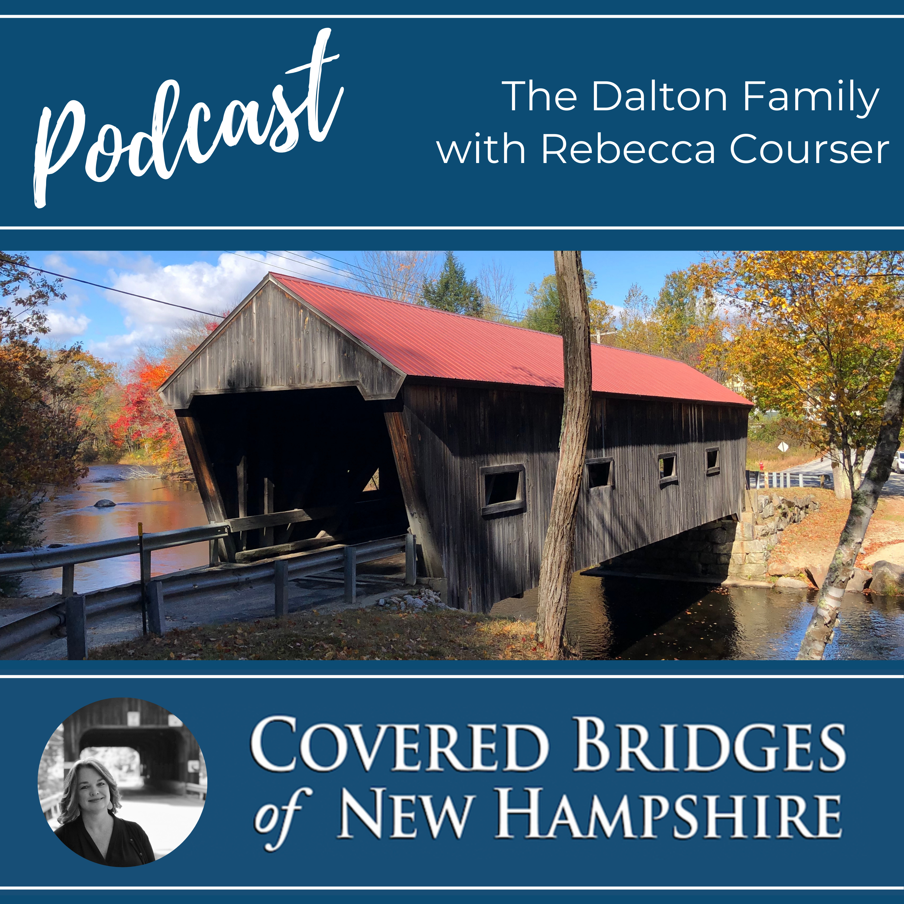 Covered Bridges of New Hampshire Podcast Dalton Bridge Episode 1 Covered Bridges of New Hampshire Podcast Dalton Bridge Episode
