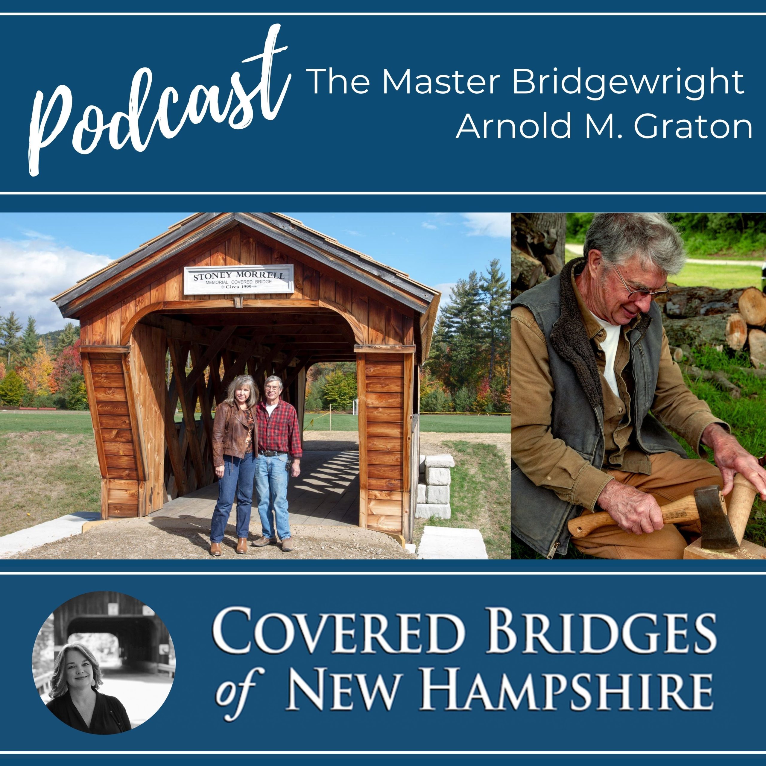 Covered Bridges of New Hampshire Podcast Arnold Graton Episode Covered Bridges of New Hampshire Podcast Arnold Graton Episode