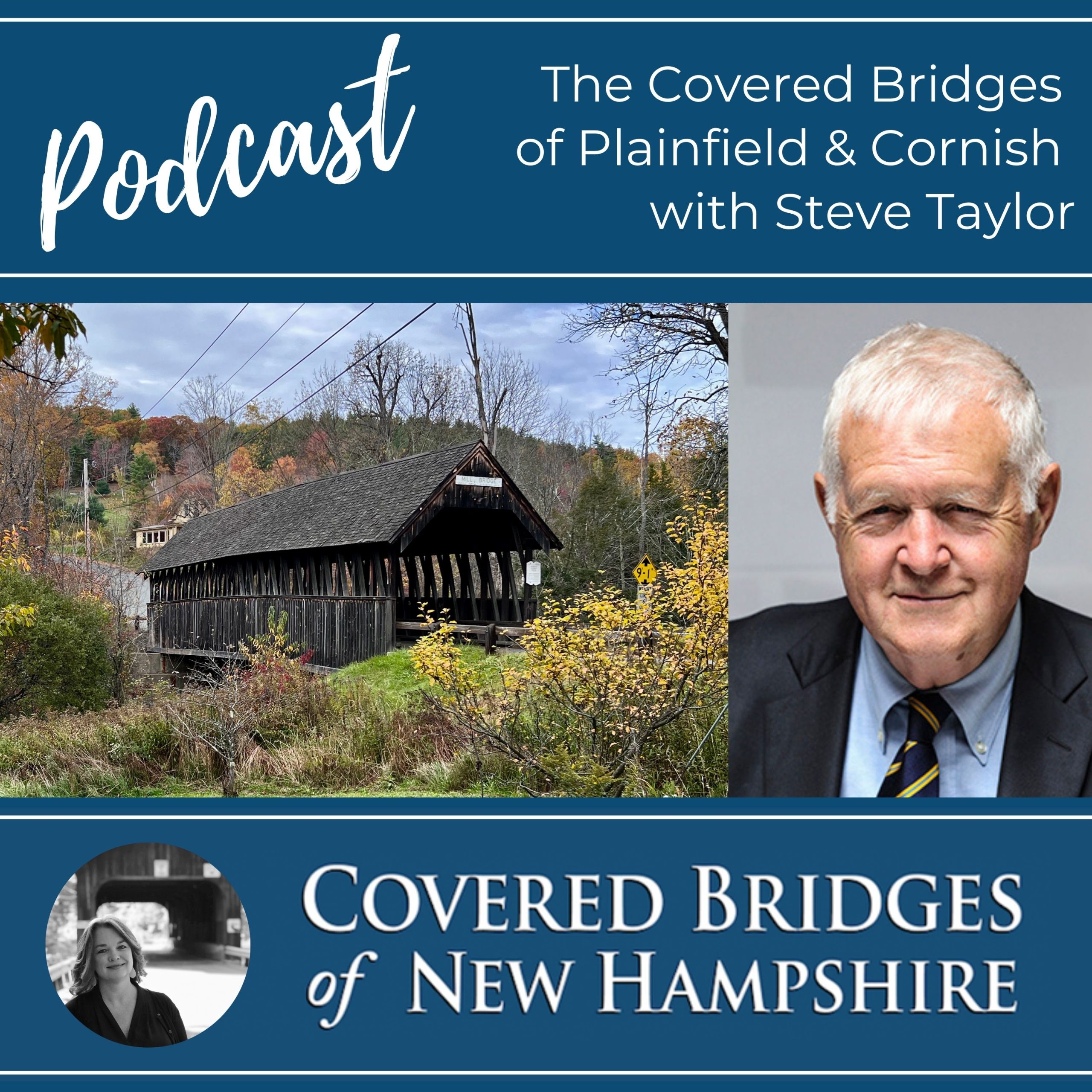 Covered Bridges of New Hampshire Podcast Cornish Bridges Steve Taylor Episode Covered Bridges of New Hampshire Podcast Cornish Bridges Steve Taylor Episode