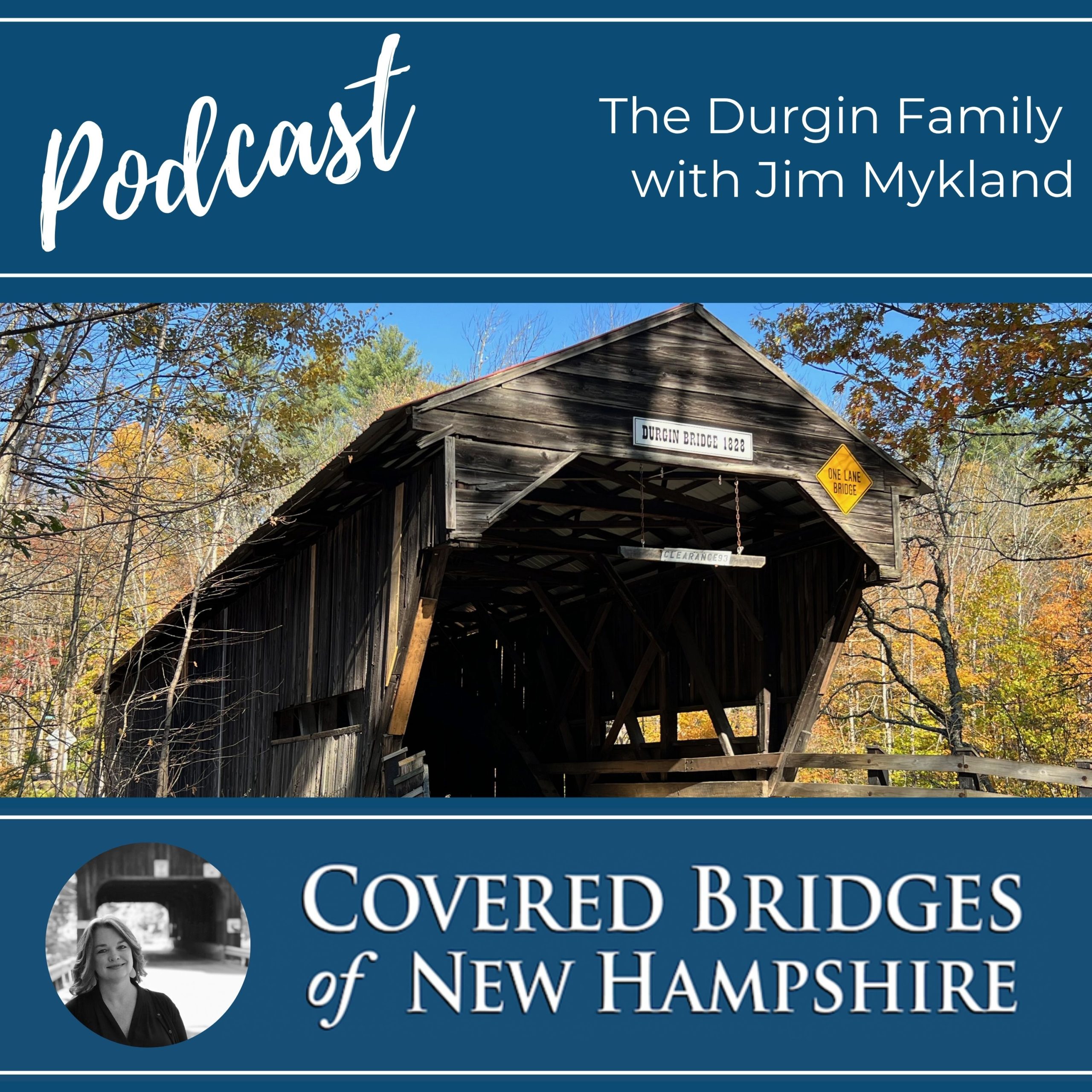 Covered Bridges of New Hampshire Podcast Durgin Bridge Episode Covered Bridges of New Hampshire Podcast Durgin Bridge Episode
